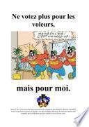 Ne votez plus pour les voleurs, mais pour moi.
