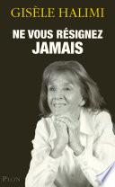 Ne vous résignez jamais.