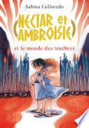 Nectar et Ambroisie et le monde des ténèbres - Tome 1