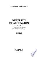 Néfertiti et Akhénaton: Le faucon d'or