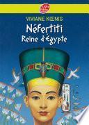 Néfertiti - Reine d'Egypte