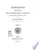 Negociations diplomatiques de la France avec la Toscane documents recueillis par Giuseppe Canestrini