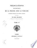 Negociations diplomatiques de la France avec la Toscane documents recueillis par Giuseppe Canestrini
