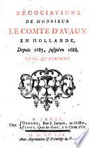 Negociations du comte d'Avaux en Hollande depuis 1679 jusqu'en 1688 (publies par Edme Mallet.)
