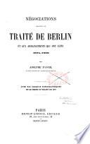 Négociations relatives au traité de Berlin et aux arrangements qui ont suivi