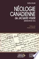Néologie canadienne, ou, Dictionnaire des mots créés en Canada & maintenant en vogue, des mots dont la prononciation & orthographe françoises, quoique employés dans une acception semblable ou contraire, et des mots étrangers qui se sont glissés dans notre langue
