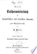 Neues Taschenwörterbuch der französischen und deutschen Sprache zum Schulgebrauche