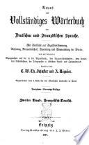 Neues und vollständiges Wörterbuch der deutschen und französischen Sprache bearbeitet von C. W. Th. Schuster & A. Régnier