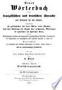 Neues Wörterbuch der französischen und deutschen Sprache zum Gebrauch für alle Stände