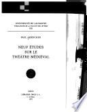 Neuf études sur le théâtre médiéval