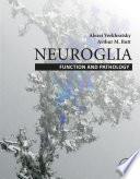 Neuroglia: Function and Pathology