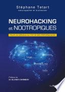 Neurohacking et nootropiques - Pour un cerveau au top de ses performances