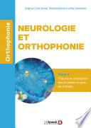 Neurologie et orthophonie - Tome 1 : Théorie et évaluation des troubles acquis de l'adulte