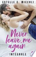 Never Leave Me Again - Intégrale