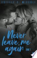 Never Leave Me Again - Tome 1
