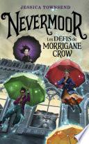 Nevermoor - tome 01 : Les défis de Morrigane Crow