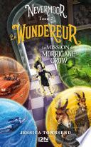 Nevermoor - tome 02 : Le Wundereur