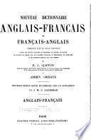 New Dictionary of the French and English Languages : Compiled from Dictionaries of the French Academy, Bescherelle, Lettré, Beaujean, Bourguignon, Worcester, Webster, Ogilvie, Johnson, Cooley, Etc. Etc., and from the Most Recent Works on Art and Sciences