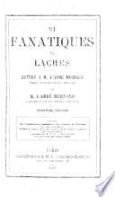 Ni fanatiques ni lâches. Lettre à M. l'abbé Michaud ... Deuxieme édition. [An answer to Eugène Michaud's “Guignol et la révolution dans l'église romaine.”]