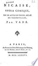 Nicaise: opéra comique, en un acte, en prose, mêlé de vaudevilles