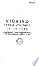Nicaise, opéra-comique en un acte, par M. Vadé, représenté sur le théâtre de l'Opéra-Comique à la foire S. Germain le 7 février 1756