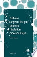 Nicholas Georgescu-Roegen, pour une révolution bioéconomique