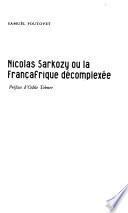 Nicolas Sarkozy ou la Françafrique décomplexée