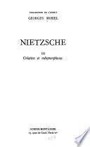 Nietzsche: Création et métamorphose