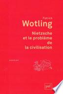 Nietzsche et le problème de la civilisation