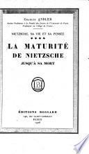 Nietzsche: La maturité de Nietzsche, jusqu'à sa mort (1928)