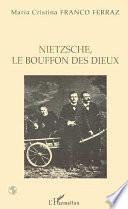 Nietzsche, le bouffon des dieux