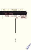 Nietzsche. Physiologie de la Volonté de puissance