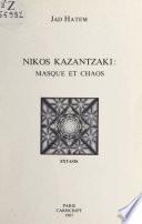 Nikos Kazantzaki : masque et chaos