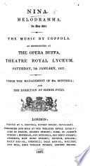 Nina. Melodramma, in due atti [and in verse.] ... As represented at the Opera Buffa, Theatre Royal, Lyceum, Saturday, 7th January, 1837, etc. [By Giacopo Ferretti; based on “Nina, ou la folle pour amour,” by Marsollier.] Ital. & Eng