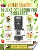 NINJA CREAMI DELUXE COOKBOOK FOR BEGINNERS