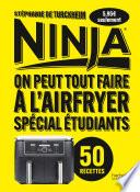 Ninja : On peut tout faire à l'Airfryer ! Spécial étudiants