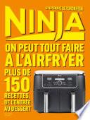 Ninja : On peut tout faire au Airfryer !