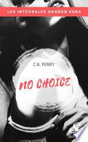 No Choice - L'Intégrale