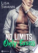 No Limits, Only Excess