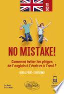 No mistake! Comment éviter les pièges de l'anglais à l'écrit et à l'oral ? (avec exercices corrigés et fichiers audio) B1-B2