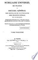 Nobiliaire universel de France, ou, Recueil général des généalogies historiques des maisons nobles de ce royaume
