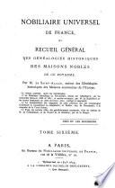 Nobiliaire universel de France, ou recueil général des généalogies historiques des maisons nobles de ce royaume