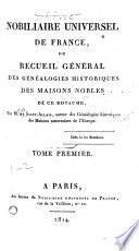 Nobiliaire universel de France ou recueil général des généalogies historiques des maisons nobles de ce royaume