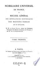 Nobiliaire universel de France, ou, Recueil général des généalogies historiques des maisons nobles de ce royaume