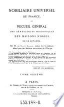 Nobiliaire universel de France ou recueil general des genealogies historiques des maisons nobles de ce royaume