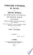 Nobiliaire Universel de France; ou recueil général des généalogies historiques des maisons nobles de ce royaume. [Tom. 1-16 by N. V. de S. A., assisted in Tom. 1 by N. J. M. Poisson de la Chabeaussière; Tom. 17, 18 by J. B. J. de Courcelles; Tom. 21 by Ducas.]