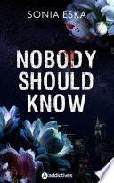 Nobody Should Know