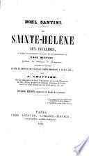Noël Santini. De Saint-Hélène aux Invalides, d'après les documents officiels et les manuscrits de Noël Santini ... Précédés de lettres de MM. le comte E. de Las-Cases, Comte Marchand, A. Le Roy, etc. ... Seconde édition, augmentée, etc. [With plates, including a portrait.]