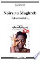 Noirs au Maghreb