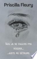Non, je ne voulais pas maigrir... juste me détruire...